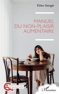 Manuel du non-plaisir alimentaire