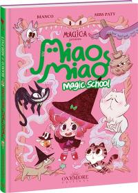 Miao Miao magic school. Vol. 1. Leçons de ronrons
