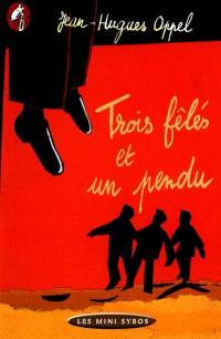 Trois fêlés et un pendu
