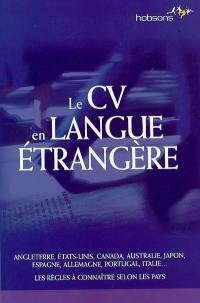 Le CV en langue étrangère : Angleterre, Etats-Unis, Canada, Australie, Japon, Espagne, Allemagne, Portugal, Italie... : les règles à connaître selon les pays