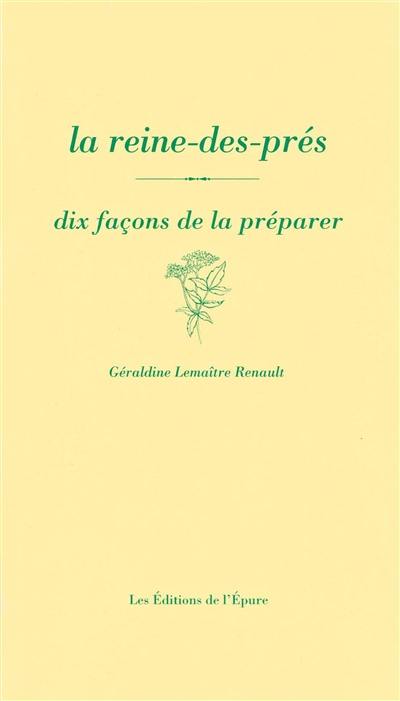 La reine-des-prés : dix façons de la préparer