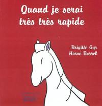 Quand je serai très très rapide