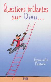 Questions brûlantes sur Dieu...