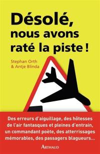 Désolé, nous avons raté la piste : histoires insolites de cockpit