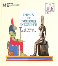 Dieux et déesses d'Egypte : le Panthéon de Champollion