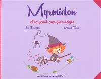 Myrmidon. Vol. 9. Myrmidon et le géant aux gros doigts