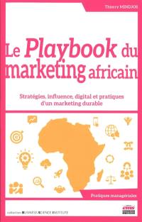 Le playbook du marketing africain : stratégies, influence, digital et pratiques d'un marketing durable