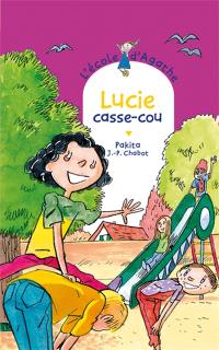 L'école d'Agathe. Vol. 56. Lucie casse-cou