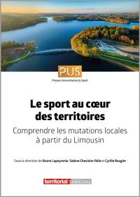 Le sport au coeur des territoires : comprendre les mutations locales à partir du Limousin
