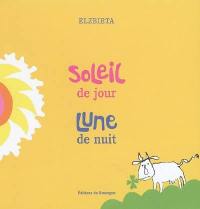 Soleil de jour, Lune de nuit