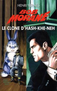 Bob Morane. Le clone d'Hash-Khe-Neh