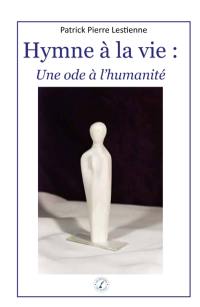 Hymne à la vie : Une ode à l’humanité