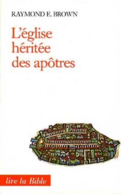 L'Eglise héritée des apôtres