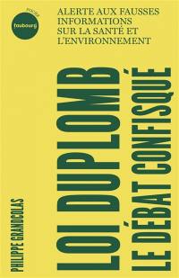 Loi Duplomb, le débat confisqué : alerte aux fausses informations sur la santé et l'environnement