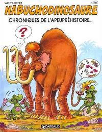Nabuchodinosaure. Vol. 2. Chroniques de l'apeupréhistoire... Nabuchodinosaure. Vol. 2. Chroniques de l'apeupréhistoire...