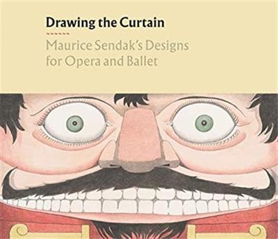 Drawing The Curtain Maurice Sendak´s Designs For Opera And Ballet