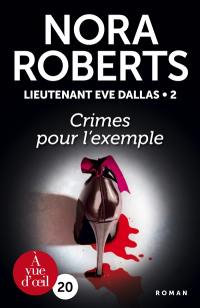 Lieutenant Eve Dallas. Vol. 2. Crimes pour l'exemple