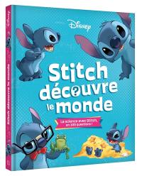 Stitch découvre le monde : la science avec Stitch en 100 questions !