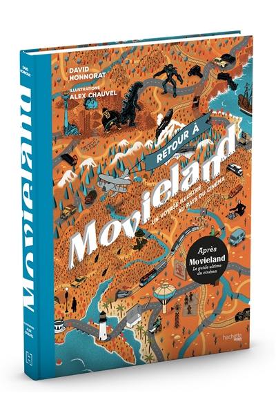 Retour à Movieland : un voyage illustré au pays du cinéma Retour à Movieland : un voyage illustré au pays du cinéma