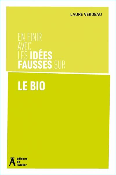 En finir avec les idées fausses sur le bio