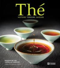 Thé : histoire, terroirs, saveurs