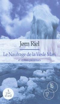 Le naufrage de la Vesle Mari : et autres racontars Le naufrage de la Vesle Mari : et autres racontars