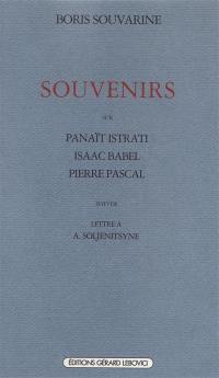 Souvenirs sur Isaac Babel, Panaït Istrati, Pierre Pascal. Lettre à Alexandre Soljenitsyne
