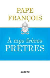 A mes frères prêtres