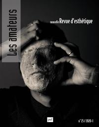 Nouvelle revue d'esthétique, n° 25. Les amateurs