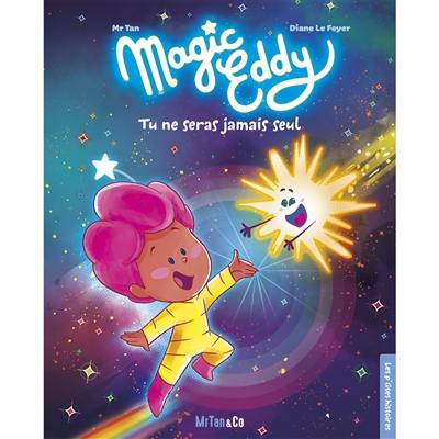 Magic Eddy. Tu ne seras jamais seul