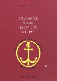 L'Evangile selon saint Luc (15, 1-19, 27)