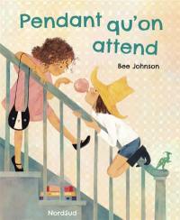 Pendant qu'on attend