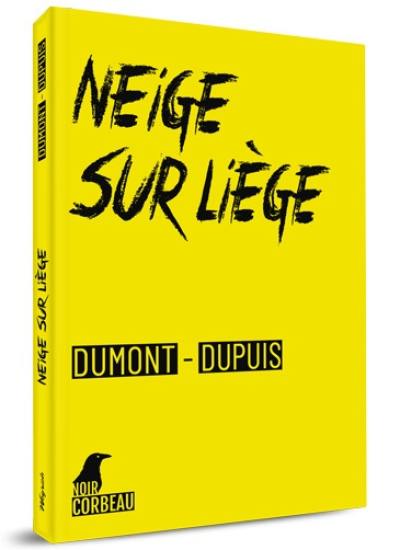Une enquête de Paul Ben Mimoun et Roger Staquet. Neige sur Liège Une enquête de Paul Ben Mimoun et Roger Staquet. Neige sur Liège