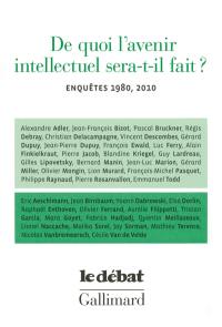 De quoi l'avenir intellectuel sera-t-il fait ? : enquêtes 1980, 2010