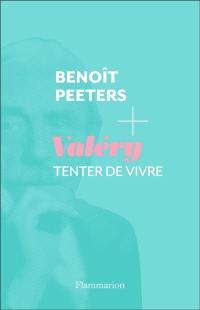 Valéry : tenter de vivre