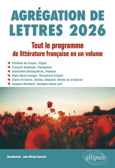 Agrégation de lettres 2026 : tout le programme de littérature française en un volume Agrégation de lettres 2026 : tout le programme de littérature française en un volume