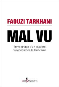 Mal vu : témoignage d'un salafiste qui condamne le terrorisme