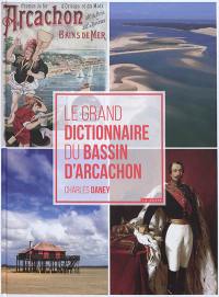Le grand dictionnaire du bassin d'Arcachon
