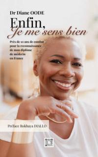 Enfin, je me sens bien : près de 10 ans de combat pour la reconnaissance de mon diplôme de médecin en France