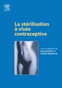 La stérilisation à visée contraceptive La stérilisation à visée contraceptive