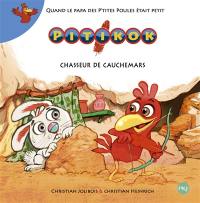 Pitikok. Pitikok, chasseur de cauchemars