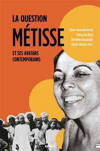 La question métisse et ses avatars contemporains