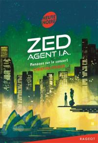 Zed, agent I.A.. Menaces sur le concert