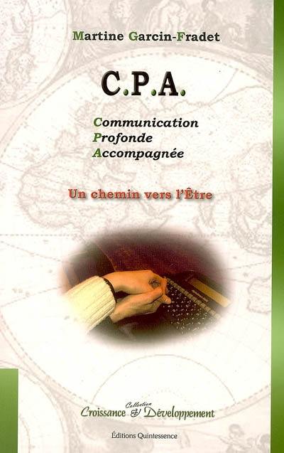 CPA, communication profonde accompagnée : un chemin vers l'être CPA, communication profonde accompagnée : un chemin vers l'être