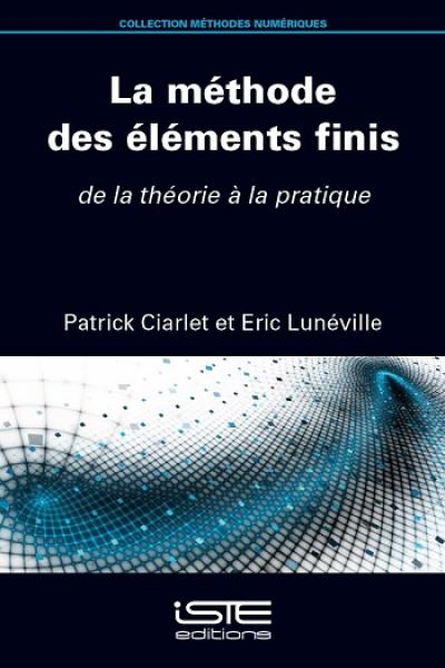 La méthode des éléments finis : de la théorie à la pratique La méthode des éléments finis : de la théorie à la pratique