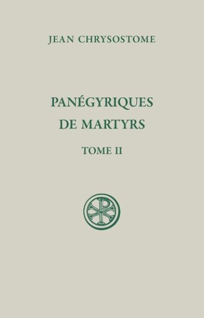 Panégyriques de martyrs. Vol. 2 Panégyriques de martyrs. Vol. 2