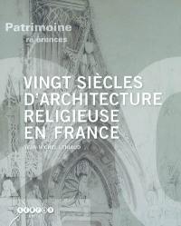 Vingt siècles d'architecture religieuse en France