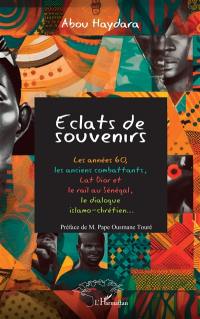 Eclats de souvenirs : les années 60, les anciens combattants, Lat Dior et le rail au Sénégal, les dialogue islamo-chrétien...