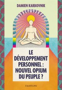Le développement personnel, nouvel opium du peuple