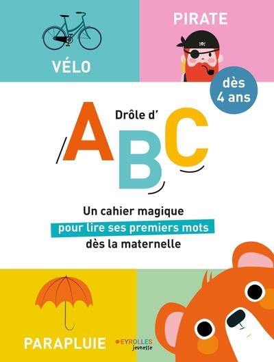 Drôle d'ABC : dès 4 ans : un cahier magique pour lire ses premiers mots dès la maternelle